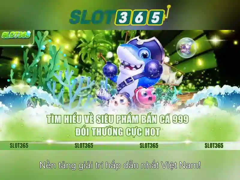 Slot365: Nền tảng slot trực tuyến an toàn và hấp dẫn